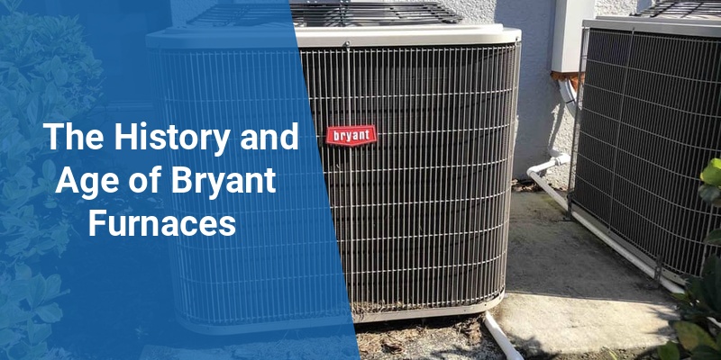 age of bryant furnace