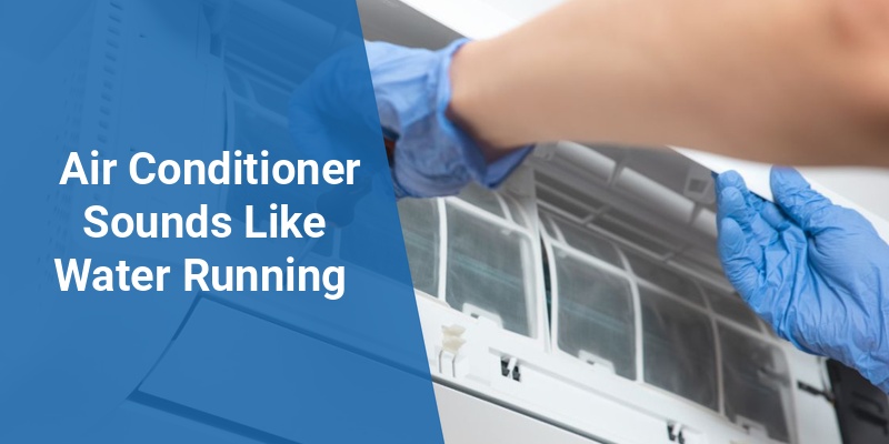 air conditioner sounds like water running