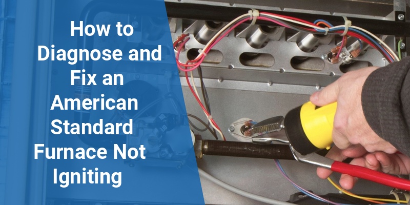 american standard furnace not igniting