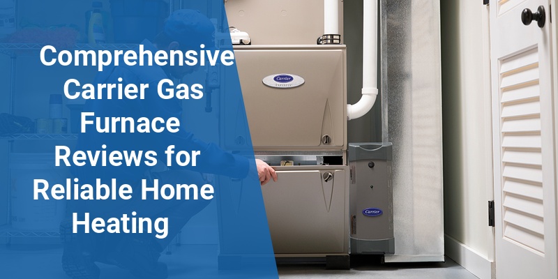 carrier gas furnace reviews