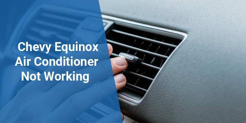 chevy equinox air conditioner not working
