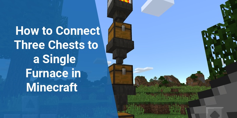connect 3 chests to a single furnace