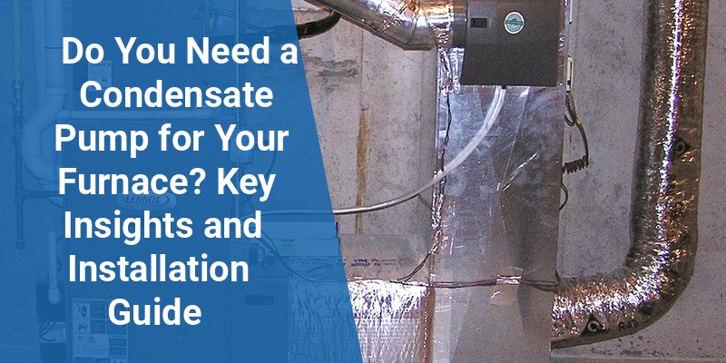 do i need a condensate pump on my furnace