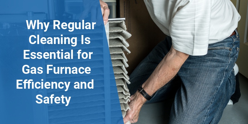 does a gas furnace need to be cleaned