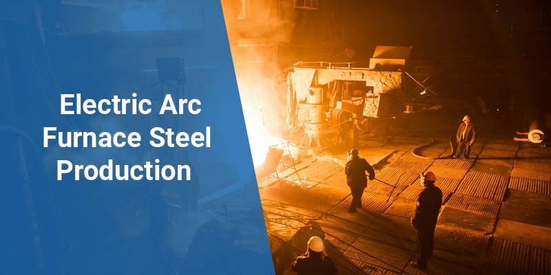 electric arc furnace steel