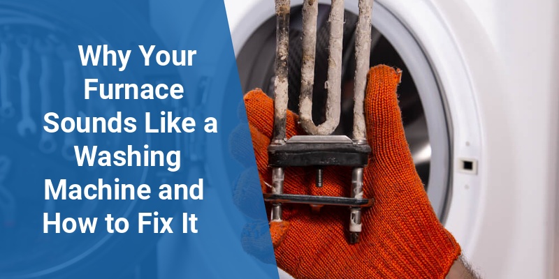 furnace sounds like a washing machine