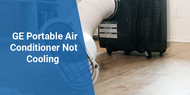 ge portable air conditioner not cooling