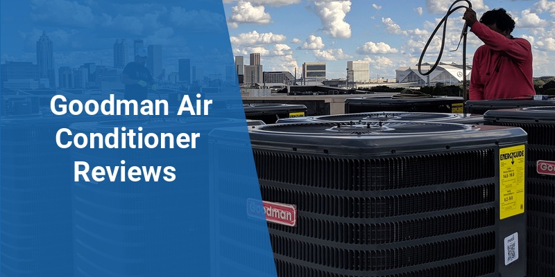 goodman air conditioner reviews