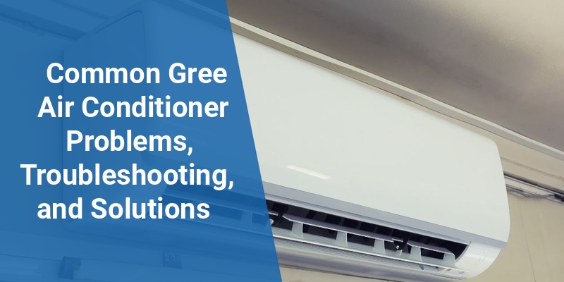 gree air conditioner problems