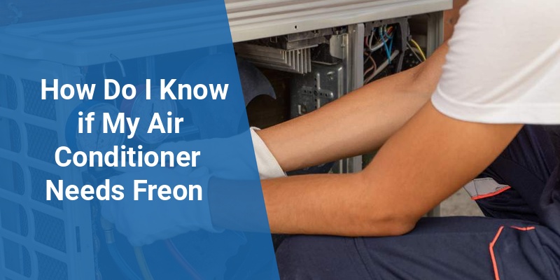 how do i know if my air conditioner needs freon