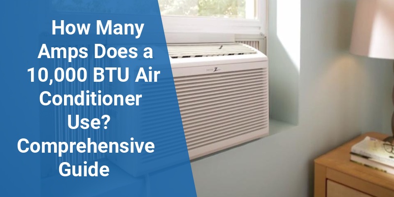 how many amps does a 10000 btu air conditioner use