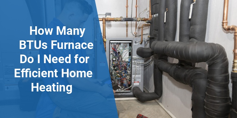 how many btu furnace do i need