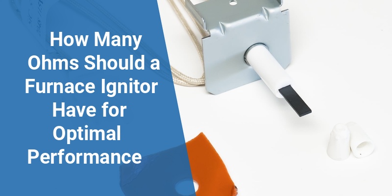 how many ohms should a furnace ignitor have