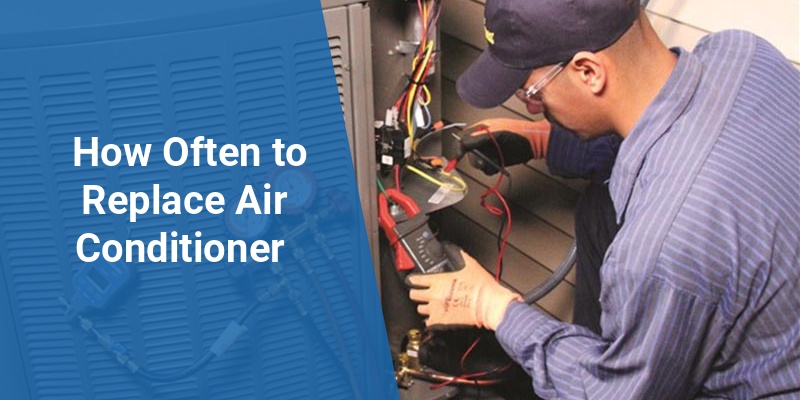 how often to replace air conditioner
