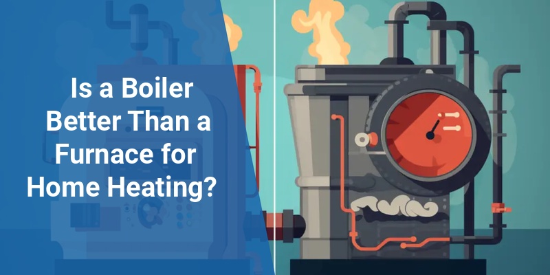 is a boiler better than a furnace