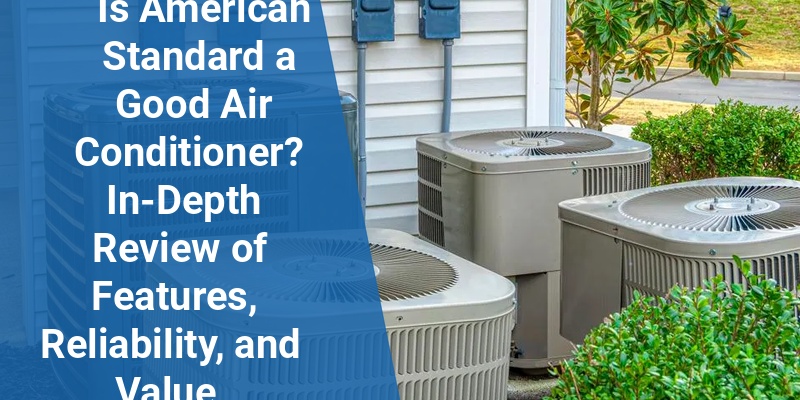 is american standard a good air conditioner