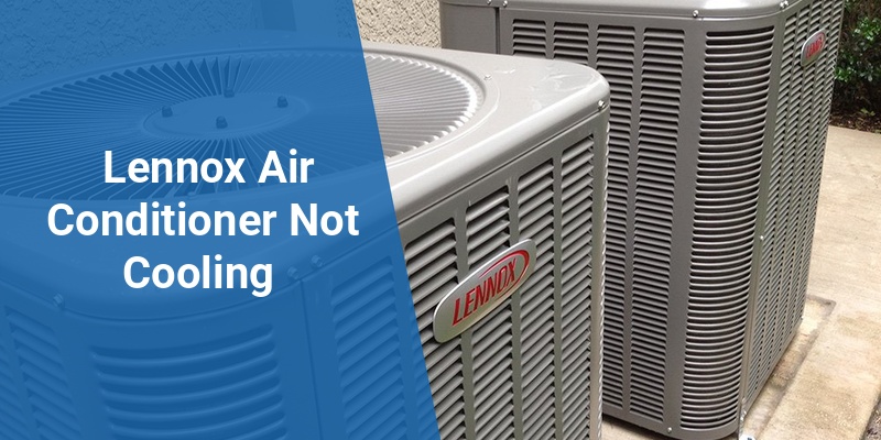 lennox air conditioner not cooling