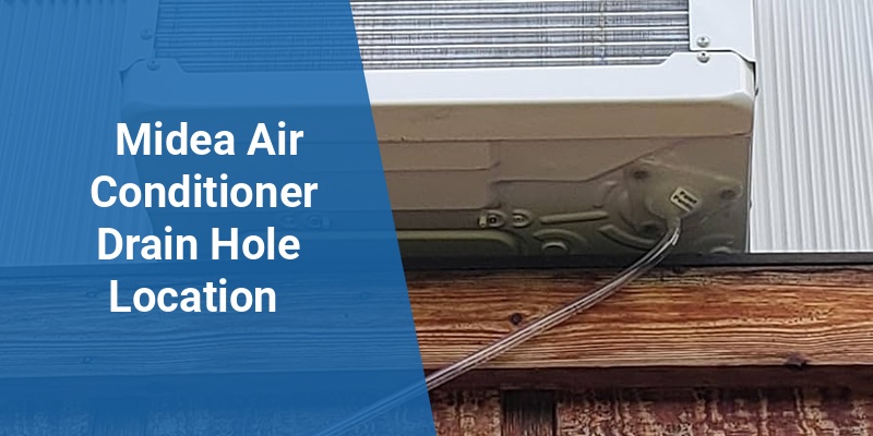 midea air conditioner drain hole location