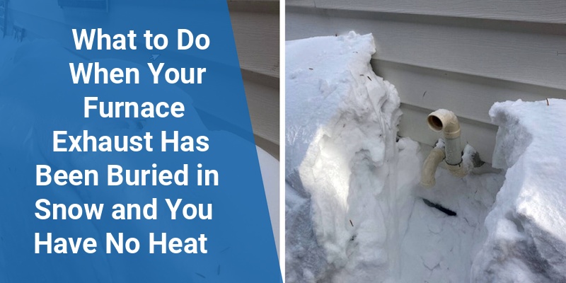 my furnace exhaust was buried in snow it s cleared now but i have no heat. now what