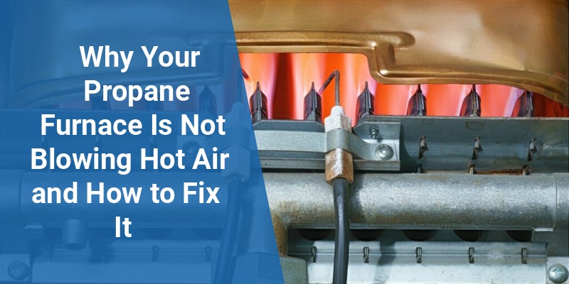 propane furnace not blowing hot air