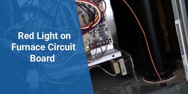 red light on furnace circuit board