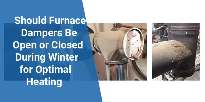 should furnace damper be open or closed in winter