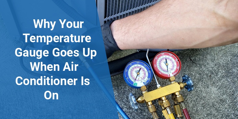 temperature gauge goes up when air conditioner is on