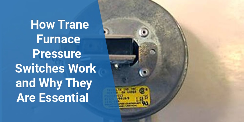 trane furnace pressure switch