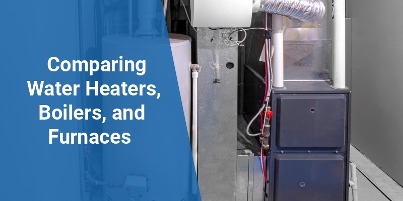 water heater vs boiler vs furnace