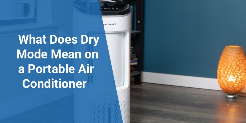 what does dry mean on a portable air conditioner