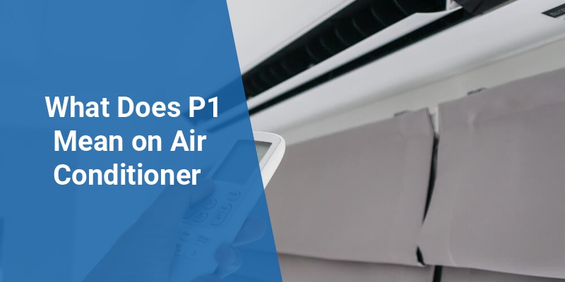 what does p1 mean on air conditioner