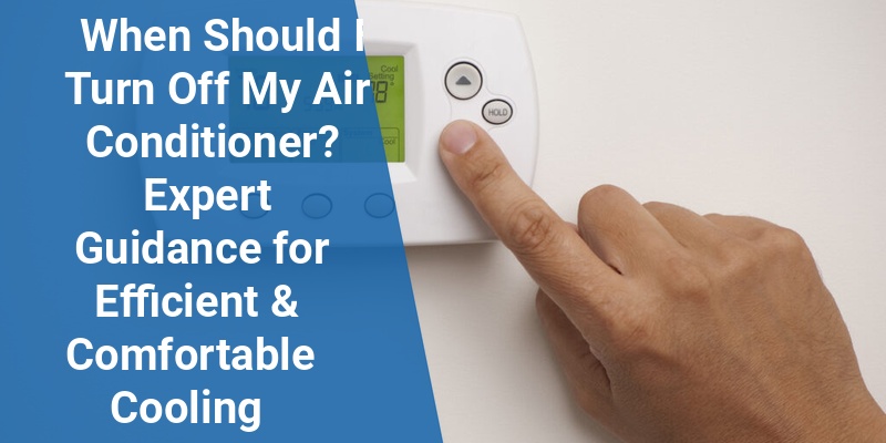 when should i turn off my air conditioner