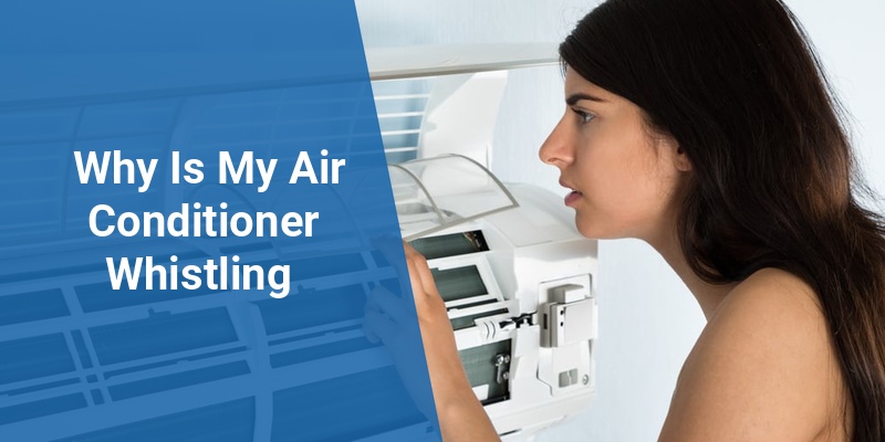 why is my air conditioner whistling